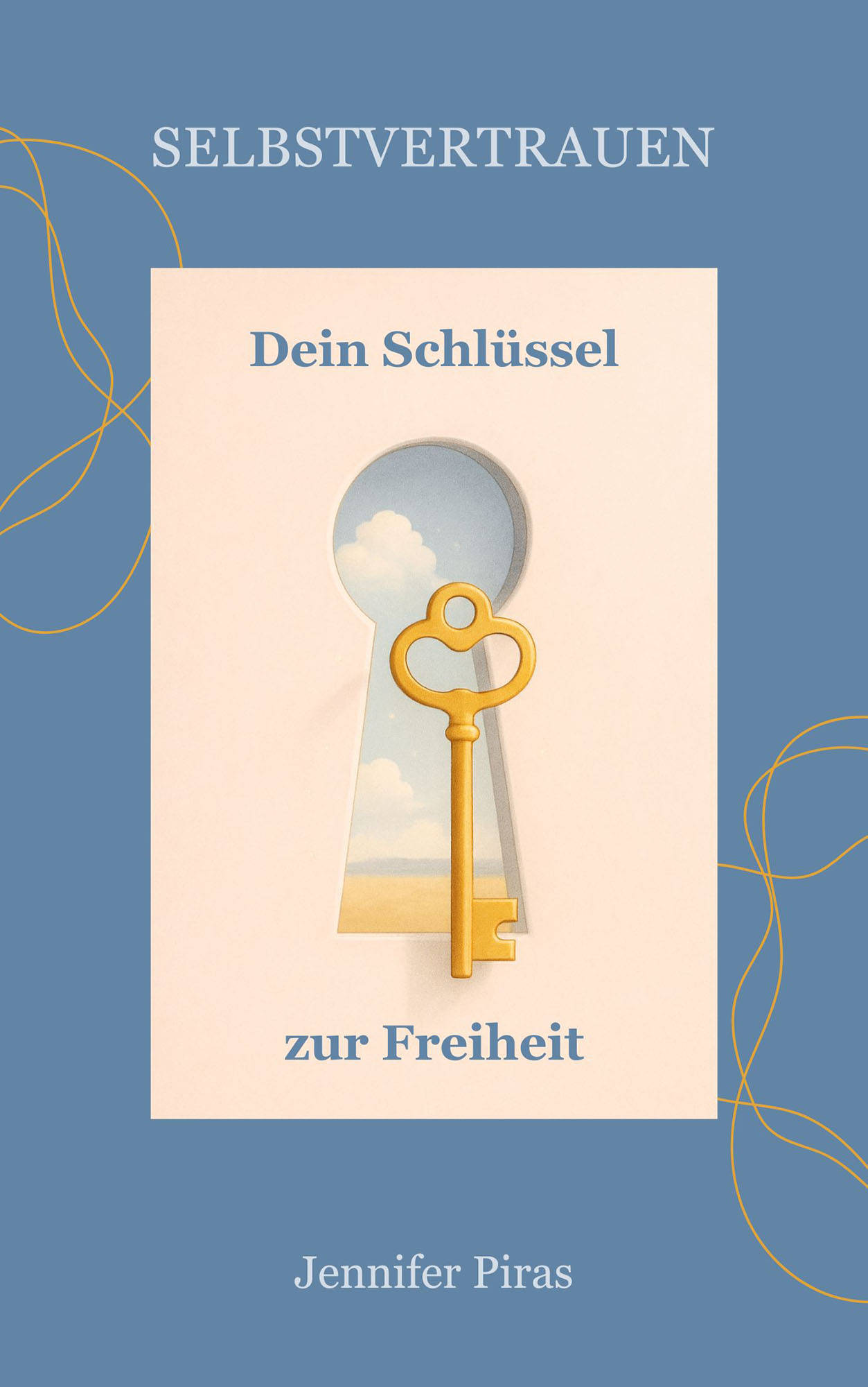 Cover Ratgeber Selbstvertrauen Dein Schlüssel zur Freiheit